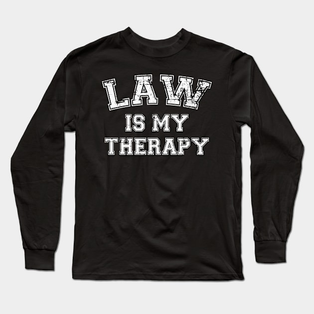 Law Is My Therapy Long Sleeve T-Shirt by RW